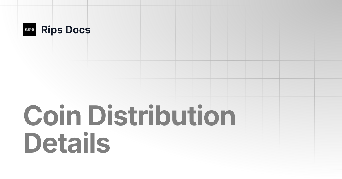 Coin Distribution Details | Rips Docs